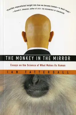 Opica v zrkadle: Eseje o tom, čo nás robí ľuďmi - The Monkey in the Mirror: Essays on the Science of What Makes Us Human