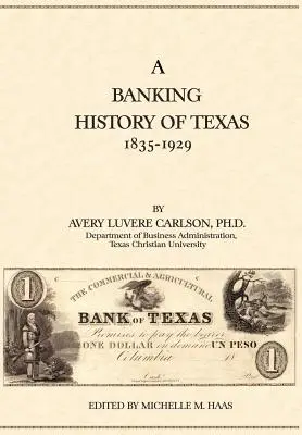 Bankové dejiny Texasu: 1835-1929 - A Banking History of Texas: 1835-1929