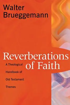 Dozvuky viery: Teologická príručka starozákonných tém - Reverberations of Faith: A Theological Handbook of Old Testament Themes