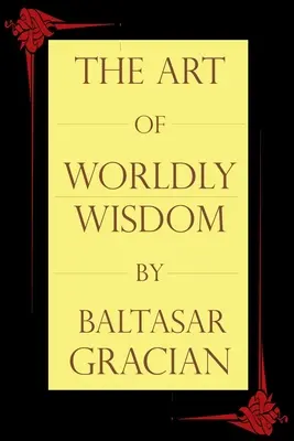Umenie svetskej múdrosti - The Art of Worldly Wisdom