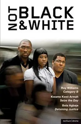 Nie je to čiernobiele: Kategória B; chopte sa dňa; zadržiavanie spravodlivosti - Not Black and White: Category B; Seize the Day; Detaining Justice