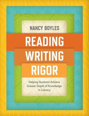 Čítanie, písanie a prísnosť: Pomoc žiakom pri dosahovaní väčšej hĺbky vedomostí v oblasti gramotnosti - Reading, Writing, and Rigor: Helping Students Achieve Greater Depth of Knowledge in Literacy