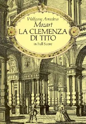 La Clemenza Di Tito: v plnom znení - La Clemenza Di Tito: In Full Score