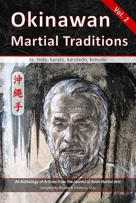 Okinawské bojové tradície zv. 2: Te, Tode, Karate, Karatedo, Kobudo - Okinawan Martial Traditions Vol. 2: Te, Tode, Karate, Karatedo, Kobudo