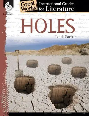 Holes: An Instructional Guide for Literature: An Instructional Guide for Literature: Inštruktážna príručka pre literatúru - Holes: An Instructional Guide for Literature: An Instructional Guide for Literature