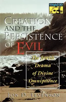 Stvorenie a pretrvávanie zla: Židovská dráma Božej všemohúcnosti - Creation and the Persistence of Evil: The Jewish Drama of Divine Omnipotence