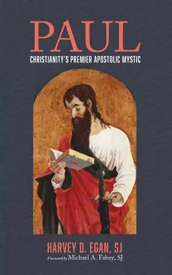 Paul: Hlavný apoštolský mystik kresťanstva - Paul: Christianity's Premier Apostolic Mystic