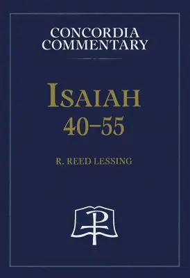 Izaiáš 40-55 - Concordia Commentary - Isaiah 40-55 - Concordia Commentary