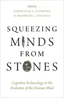 Vytláčanie myšlienok z kameňov: Kognitívna archeológia a evolúcia ľudskej mysle - Squeezing Minds from Stones: Cognitive Archaeology and the Evolution of the Human Mind