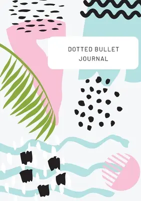 Tropický dizajn s horným výkričníkom - bodkovaný Bullet Journal: Stredný formát A5 - 5,83X8,27 - Tropical Design with Top Callout - Dotted Bullet Journal: Medium A5 - 5.83X8.27