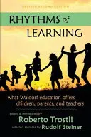Rytmy učenia: Rytmy: čo ponúka waldorfské vzdelávanie deťom, rodičom a učiteľom - Rhythms of Learning: What Waldorf Education Offers Children, Parents & Teachers