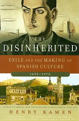 Vydedený: Španielsky exil a formovanie španielskej kultúry, 1492-1975 - The Disinherited: Exile and the Making of Spanish Culture, 1492-1975
