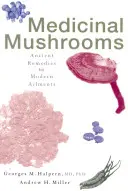 Liečivé huby: Staroveké lieky na moderné choroby - Medicinal Mushrooms: Ancient Remedies for Modern Ailments