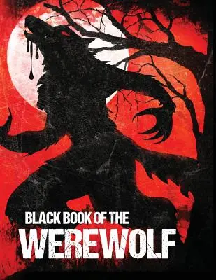 Čierna kniha o vlkolakovi (Ilustrovaná) - Black Book of the Werewolf (Illustrated)