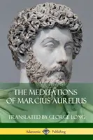 Meditácie Marcia Aurélia - The Meditations of Marcius Aurelius