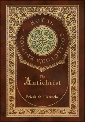 Antikrist (Kráľovské zberateľské vydanie) (s poznámkami) (tvrdá laminovaná väzba s obalom) - The Antichrist (Royal Collector's Edition) (Annotated) (Case Laminate Hardcover with Jacket)