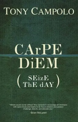CArPE DiEM: SEizE ThE dAY