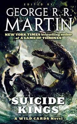 Králi samovrahov: (tretia kniha z triády výborov) - Suicide Kings: A Wild Cards Novel (Book Three of the Committee Triad)
