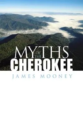 Mýty Čerokíjov - Myths of the Cherokee