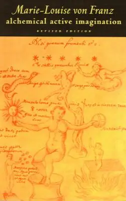 Alchymistická aktívna imaginácia: Revidované vydanie - Alchemical Active Imagination: Revised Edition