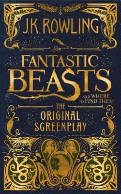 Fantastické zvery a kde ich nájsť: Pôvodný scenár - Fantastic Beasts and Where to Find Them: The Original Screenplay