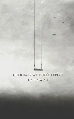 Rozlúčky, ktoré neočakávame - Goodbyes We Don't Expect