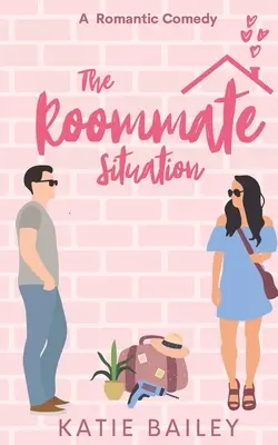 Situácia spolubývajúceho: Romantická komédia - The Roommate Situation: A Romantic Comedy