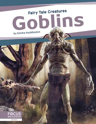 Škriatkovia: Rozprávkové bytosti - Goblins: Fairy Tale Creatures