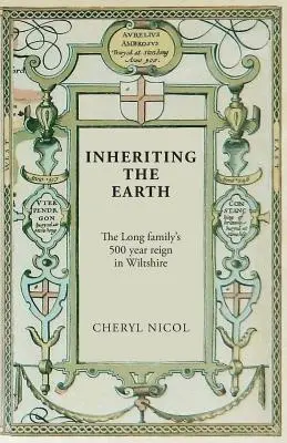 Zdedenie Zeme: Päťstoročná vláda rodiny Longovcov vo Wiltshire - Inheriting the Earth: The Long family's 500 year reign in Wiltshire