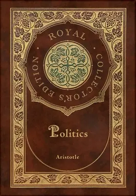 Politika (Kráľovské zberateľské vydanie) (tvrdá laminovaná väzba s obalom) - Politics (Royal Collector's Edition) (Case Laminate Hardcover with Jacket)