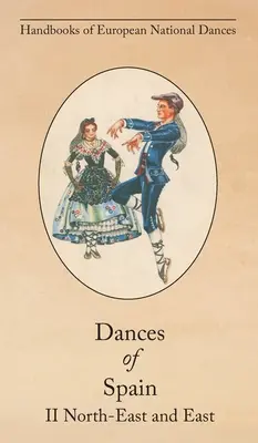 Tance Španielska II: Severovýchod a východ - Dances of Spain II: North-East and East