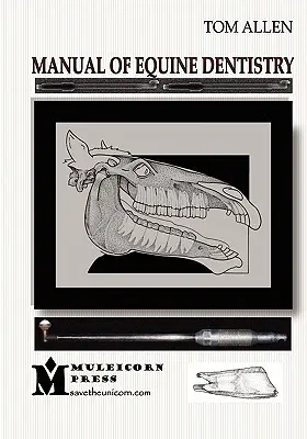 Príručka stomatológie koní - Manual of Equine Dentistry