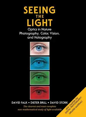 Vidieť svetlo: (aktualizované vydanie): Optika v prírode, fotografia, farba, videnie a holografia - Seeing the Light: Optics in Nature, Photography, Color, Vision, and Holography (Updated Edition)