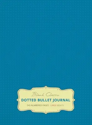 Veľký bodkovaný denník 8,5 x 11 (modrý č. 9) v tvrdej väzbe - 245 číslovaných strán - Large 8.5 x 11 Dotted Bullet Journal (Blue #9) Hardcover - 245 Numbered Pages