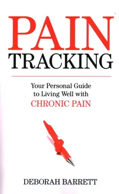 Sledovanie obrazu: Váš osobný sprievodca dobrým životom s chronickou bolesťou - Paintracking: Your Personal Guide to Living Well With Chronic Pain
