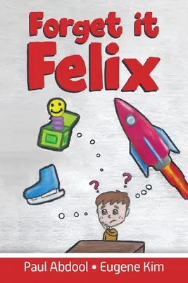 Zabudnite na to Felix - Forget it Felix
