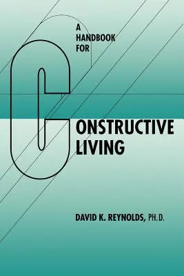 Príručka pre konštruktívny život - A Handbook for Constructive Living
