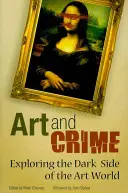 Umenie a zločin: Skúmanie temnej stránky sveta umenia - Art and Crime: Exploring the Dark Side of the Art World