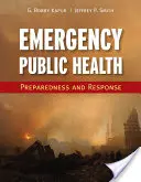Núdzové verejné zdravotníctvo: [...]  [...] - Emergency Public Health: Preparedness and Response: Preparedness and Response