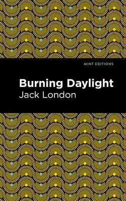 Horiace denné svetlo - Burning Daylight