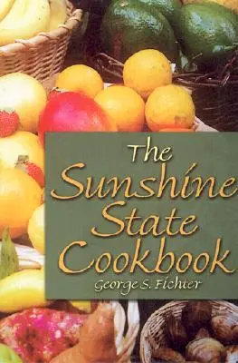 Kuchárska kniha Slnečného štátu - The Sunshine State Cookbook