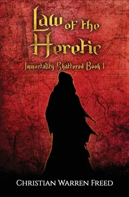 Zákon kacíra: Rozbitá nesmrteľnosť Kniha I - Law of the Heretic: Immortality Shattered Book I