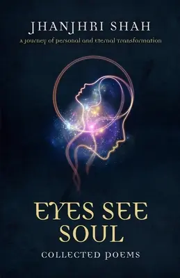 Oči vidia dušu: Cesta osobnej a večnej premeny - Eyes See Soul: A Journey of Personal and Eternal Transformation