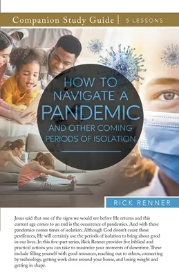 Ako prekonať pandémiu a iné nadchádzajúce obdobia izolácie - How To Navigate a Pandemic and Other Coming Periods of Isolation Study Guide