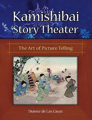 Divadlo príbehov Kamishibai: Umenie rozprávania obrázkov - Kamishibai Story Theater: The Art of Picture Telling
