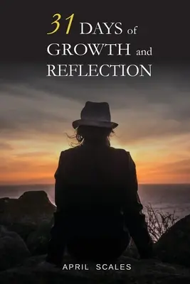 31 dní rastu a reflexie - 31 Days of Growth and Reflection
