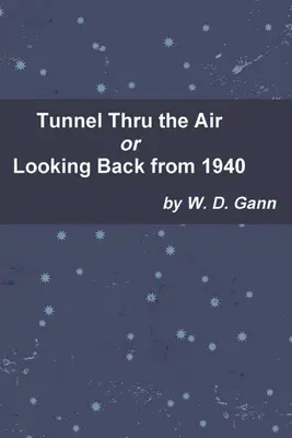 Vzdušný tunel alebo ohliadnutie sa za rokom 1940 - Tunnel Thru the Air or Looking Back from 1940