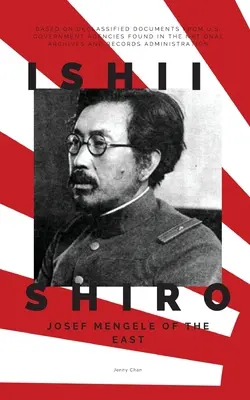 Ishii Shiro: Josef Mengele z východu - Ishii Shiro: Josef Mengele of the East