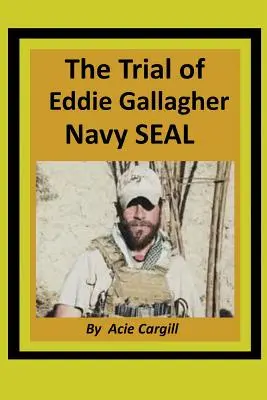 Súdny proces s Eddiem Gallagherom, príslušníkom Navy SEAL - The Trial of Eddie Gallagher, Navy SEAL