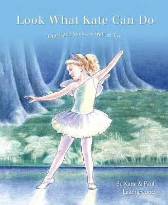 Pozri, čo dokáže Kate: Jedna ruka funguje rovnako dobre ako dve - Look What Kate Can Do: One Hand Works as Well as Two